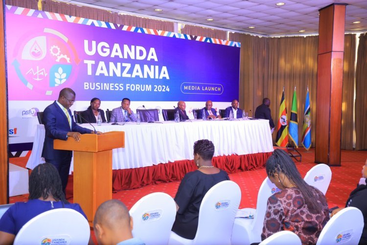 Uganda-Tanzania Business Forum Set to Strengthen Bilateral Relations and Economic Cooperation