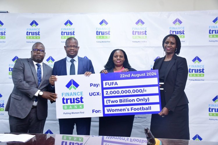 Finance Trust Bank Injects Ugx 2 Billion in FUFA Women’s Leagues